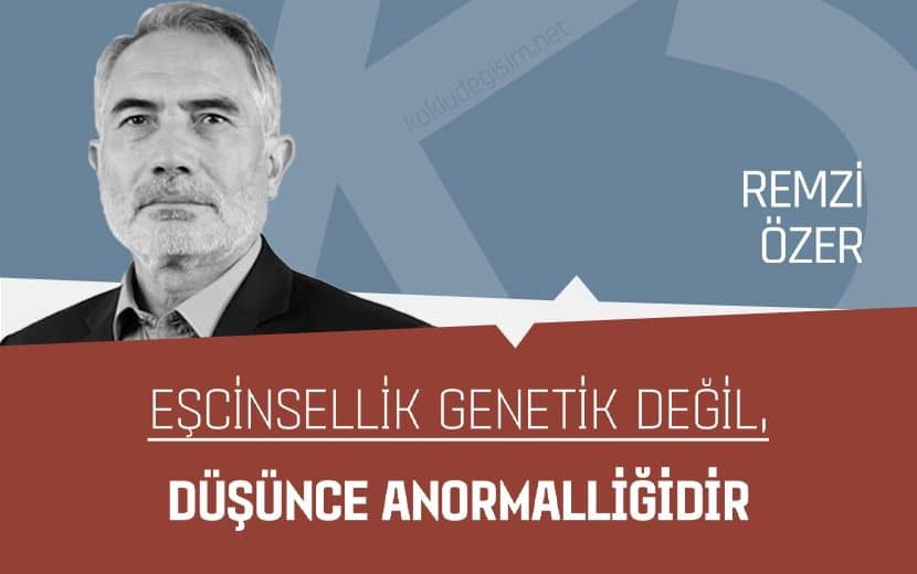 Eşcinsellik Genetik Değil, Düşünce Anormalliğidir