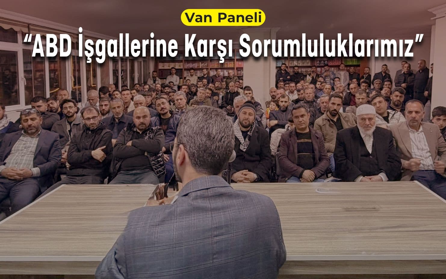 Van’da, ABD İşgalleri Karşısında Ümmetin Sorumlulukları Konuşuldu