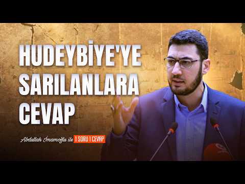 "Hudeybiye'ye Sarılanlara Cevap!" Abdullah İmamoğlu