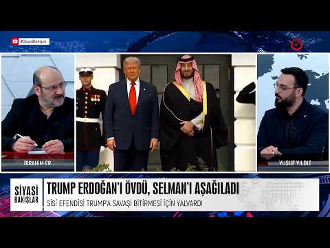 Trump Erdoğan'ı Övdü, Selman'ı Aşağıladı, Sisi Trump'a Yalvardı...