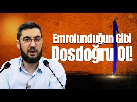 "Emrolunduğun Gibi Dosdoğru Ol!" Abdullah İmamoğlu